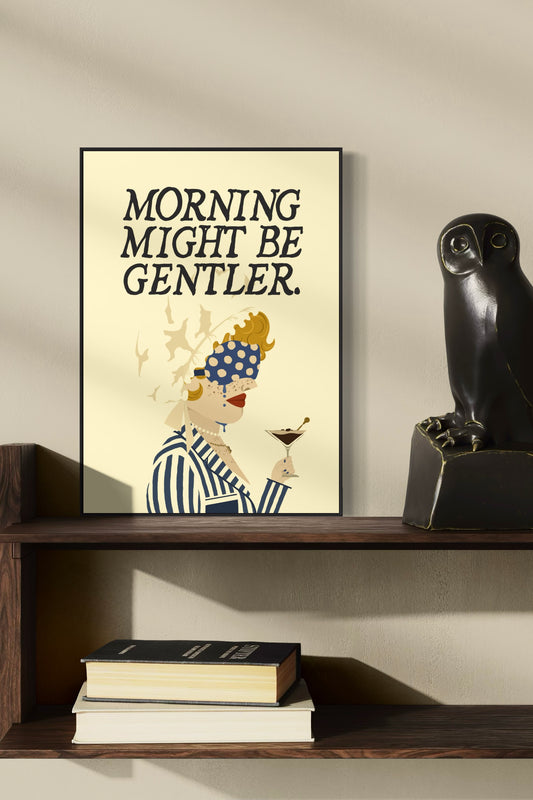 Morning might be gentler.