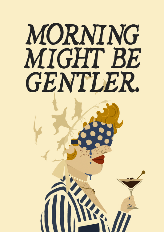 Morning might be gentler.